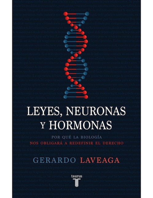 Libro Leyes, neuronas y hormonas: por qué la biología nos obligará a redefinir de Gerardo Laveaga