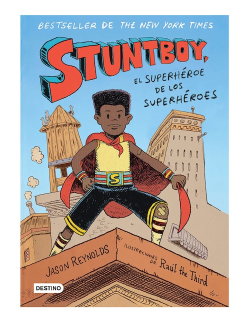 Imagen de producto Libro Stuntboy El Superhéroe de Los Superhéroes de Jason Reynolds / Raúl The Third