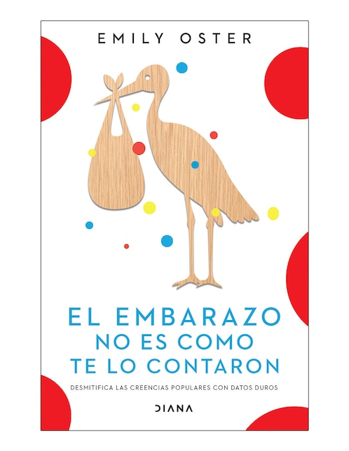 Libro El embarazo no es como te lo contaron de Emily Oster