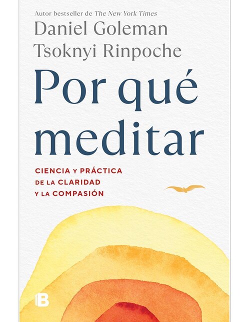 EDICIONES B MÉXICO Por que meditar de Daniel goleman / Tsoknyi rinpoche
