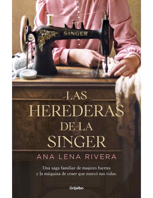 Libro Las herederas de la singer de Ana Lena Rivera 1