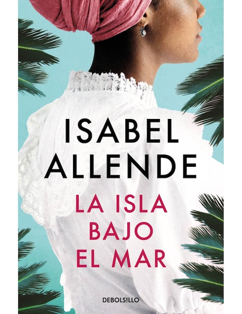 Libro La isla bajo el mar de Isabel Allende