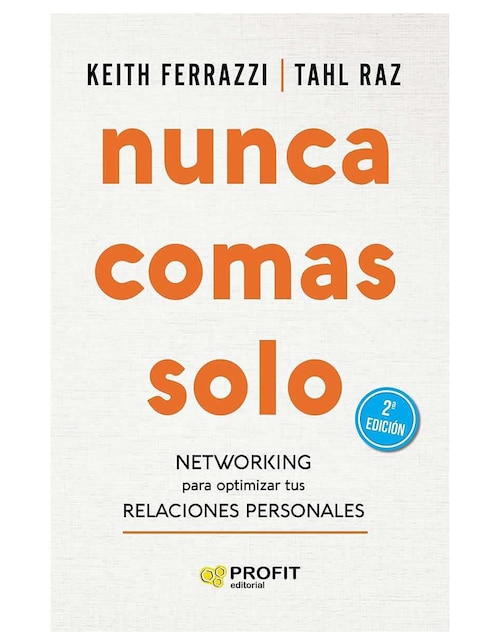 Libro Nunca comas solo de Keith Ferrazi