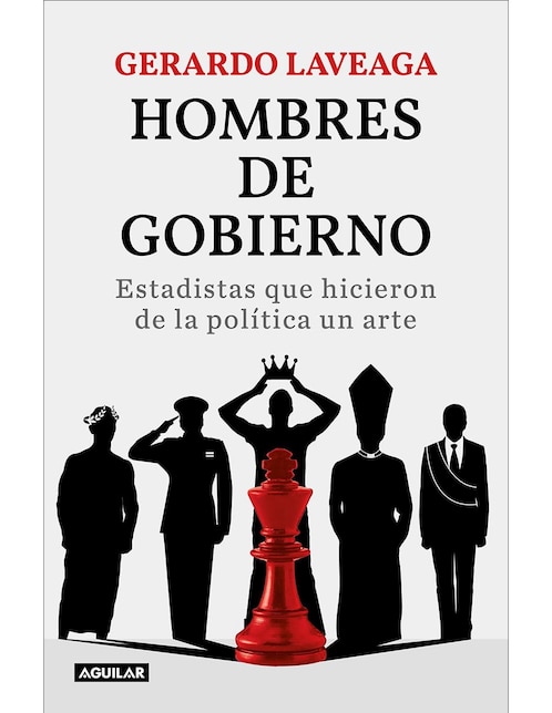 AGUILAR Libro Hombres de Gobierno de Gerardo Laveaga