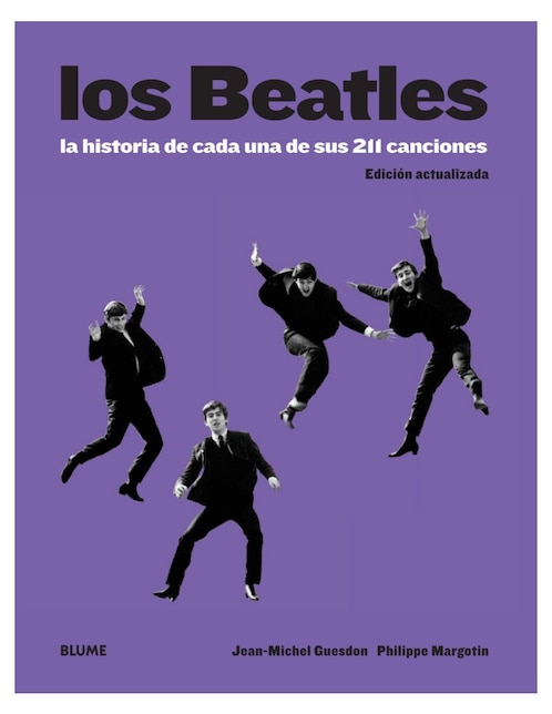 BLUME Libro Los Beatles: La historia de cada una de sus 211 canciones de Jean-Michel Guesdon/Philippe Margotin