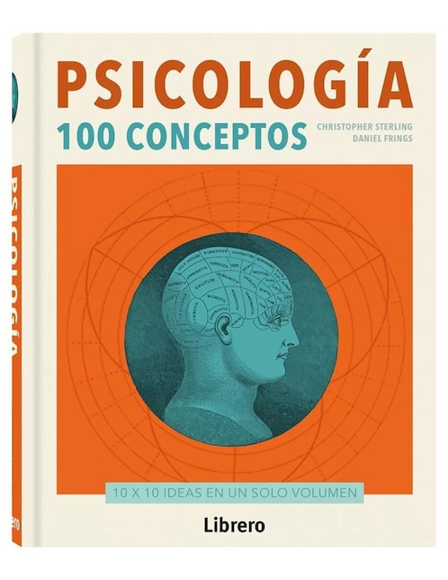 Libro Psicología: 100 conceptos de Christopher Sterling / Daniel Frings