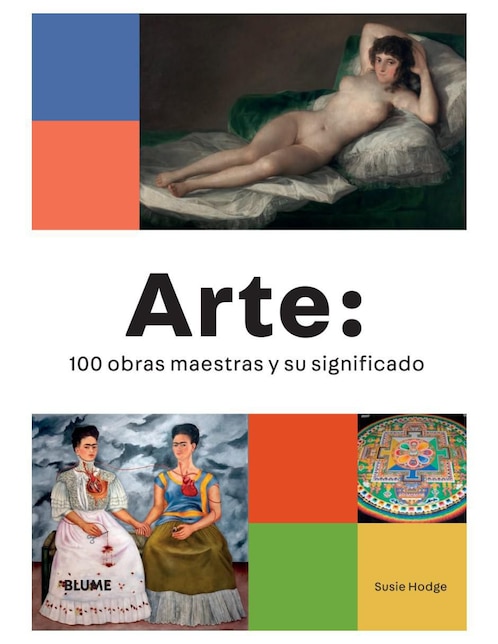 Libro Arte: 100 Obras Maestras y su Significado de Susie Hodge