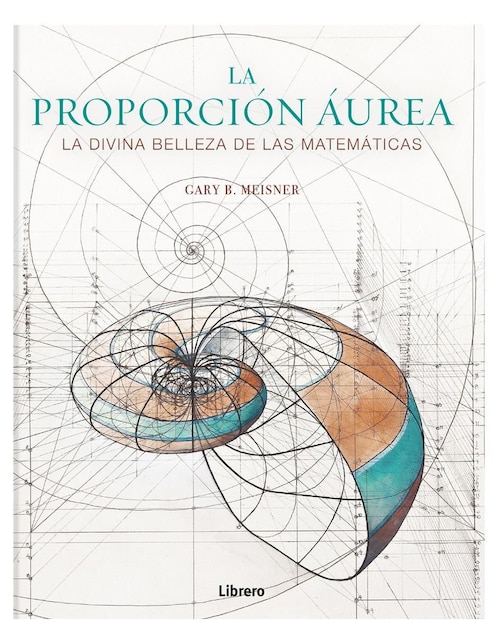 Libro La Proporción Áurea de Gary B. Meisner