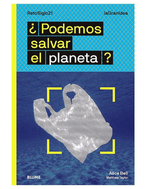 BLUME Libro ¿Podemos salvar el planeta? de Alice Bell / Matthew Taylor