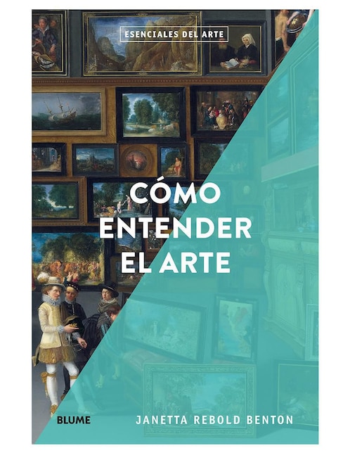 Libro Cómo Entender El Arte de Janetta Rebold Benton