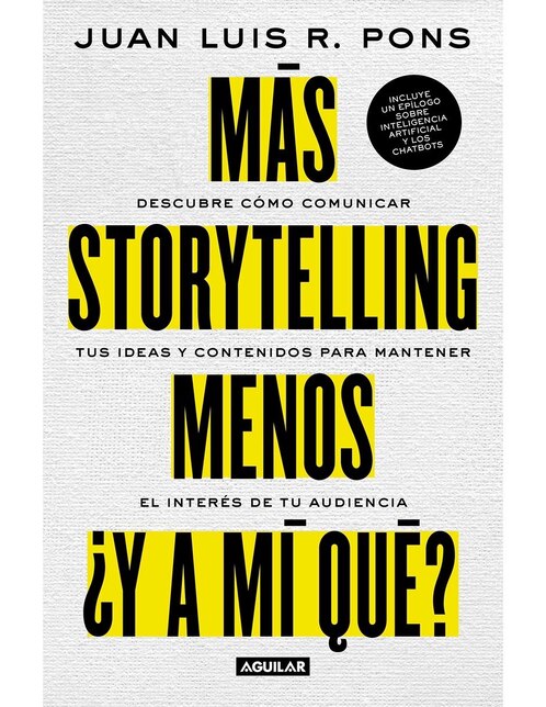 Mas Storytelling Menos y a Mí Qué de Juan Luis R Pons