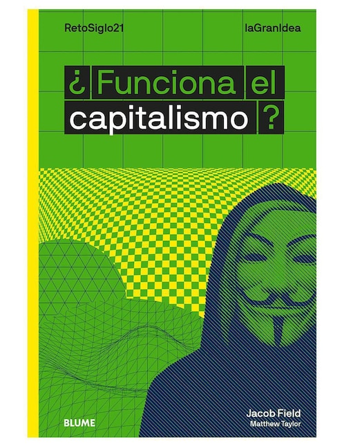 Libro ¿Funciona el Capitalismo? de Jacob Field y Matthew Taylor
