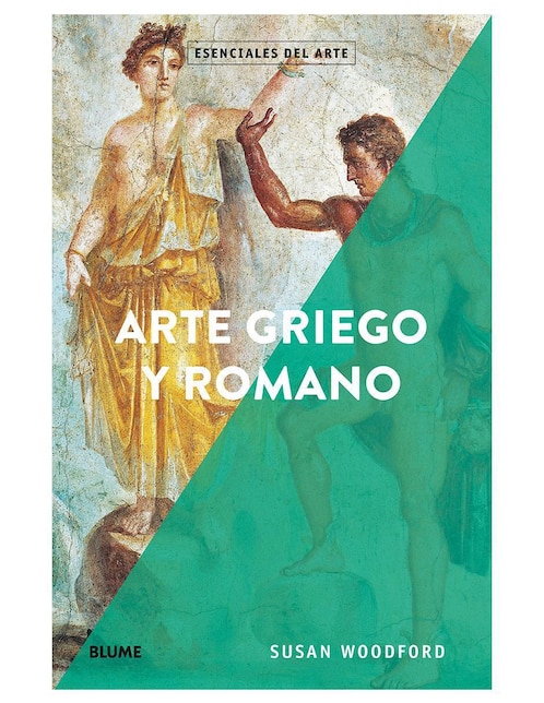 Arte Griego y Romano. Esenciales del Arte de Susan Woodford