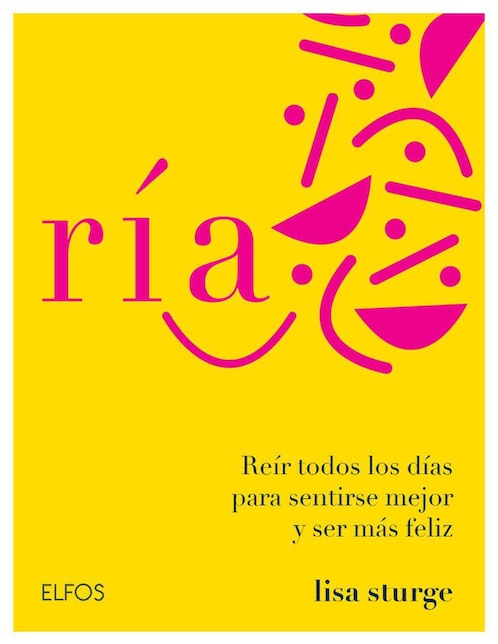 Ría: Reír todos los días para sentirse mejor y ser más feliz de Lisa Sturge