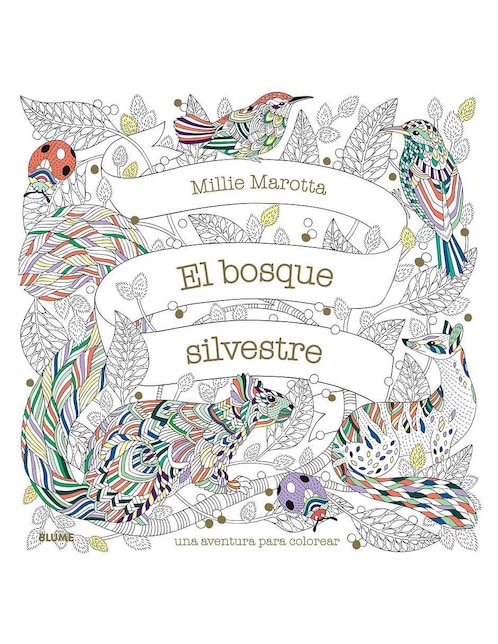 El Bosque Silvestre: Una Aventura para Colorear de Millie Marotta