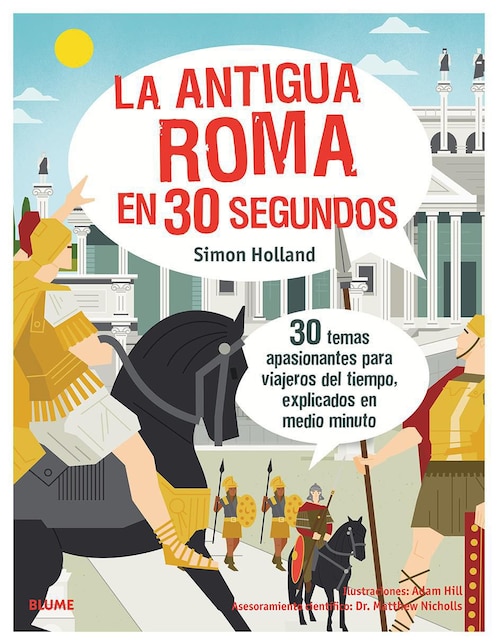 Libro La Antigua Roma En 30 Segundos de Simon Holland / Adam Hill / Matthew Nicholls