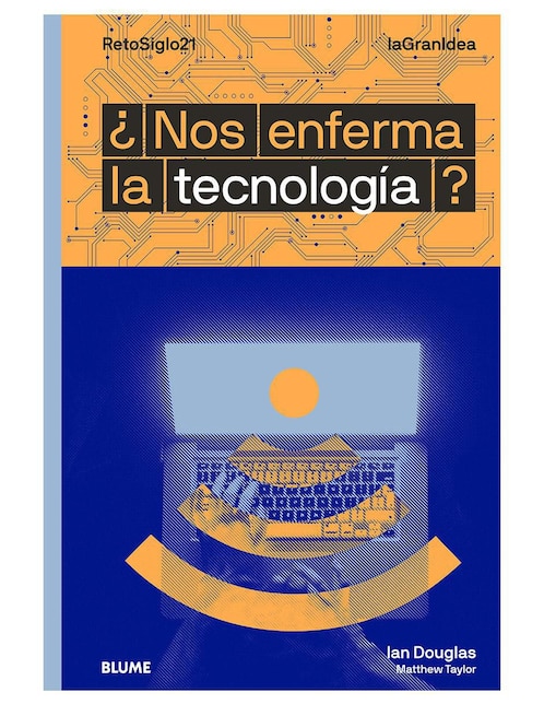 ¿Nos enferma la Tecnología? de Ian Douglas y Matthew Taylor