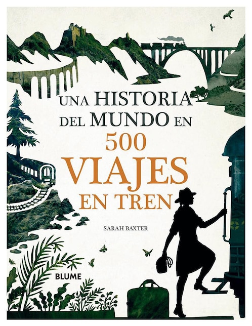 Una Historia del Mundo en 500 viajes en tren de Sarah Baxter