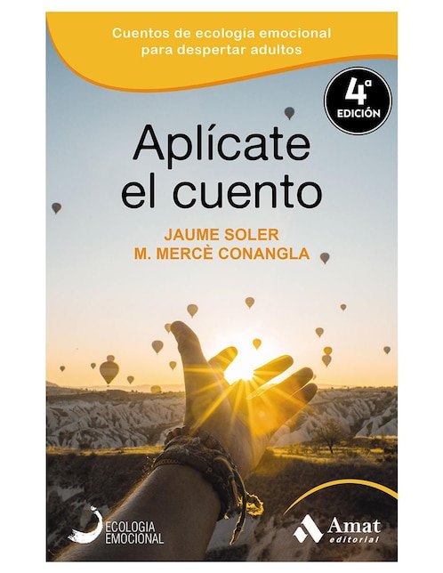 AMAT Aplícate el cuento: Cuentos de ecología emocional de M. Mercè Conangla/ Jaume Soler