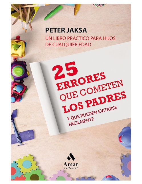 25 Errores que cometen los padres de Peter Jaksa