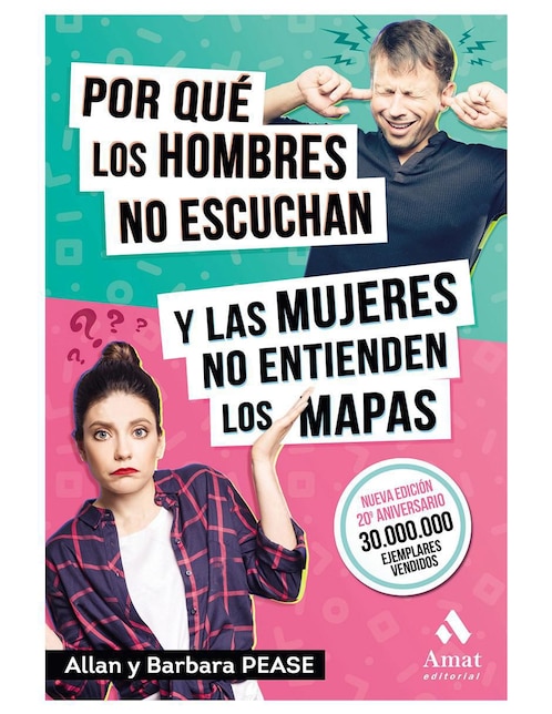 Por qué los hombres no escuchan y las mujeres no entienden los mapas de Allan Pease y Barbara Pease