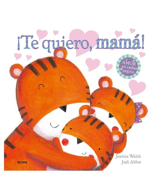 ¡Te quiero, mamá! de Joanna Walsh / Judi Abbot