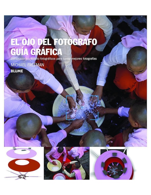 El Ojo del Fotógrafo: Guía Gráfica de Michael Freeman