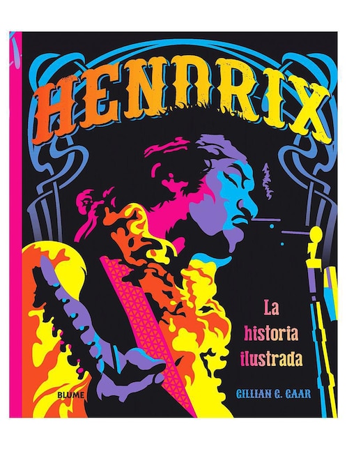 Hendrix: La historia ilustrada de Gillian G. Gaar
