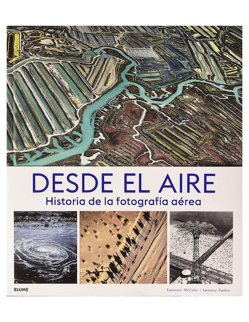 Desde el aire: Historia de la fotografía aérea de Eamonn Mccabe/ Gemma Padley