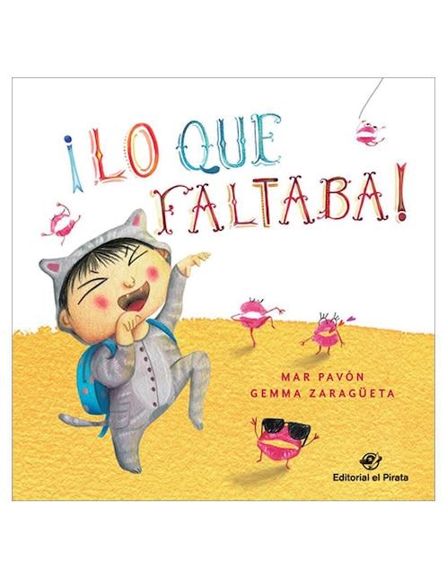 Libro Lo que faltaba de Mar Pavón/ Gemma Zaragüeta 1