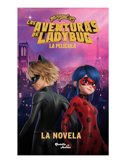 Las aventuras de Ladybug la película la novela de Miraculous