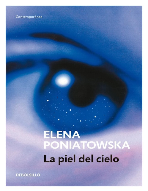 DEBOLSILLO La piel del cielo de Elena Poniatowska