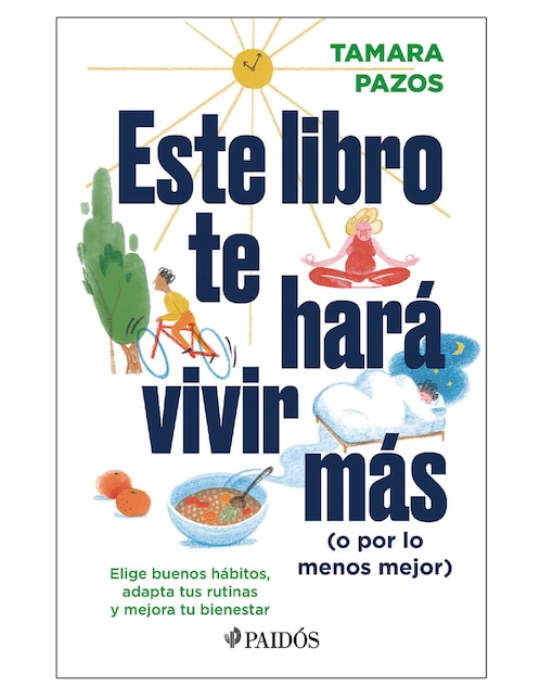 Este libro te hará vivir más (o por lo menos mejor) de Tamara Pazos