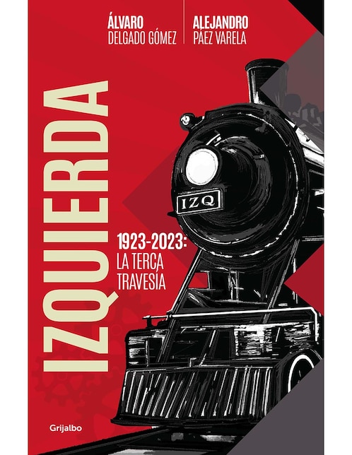 GRIJALBO Libro Izquierda de Paez Varela Alejandro/Delgado Gomez