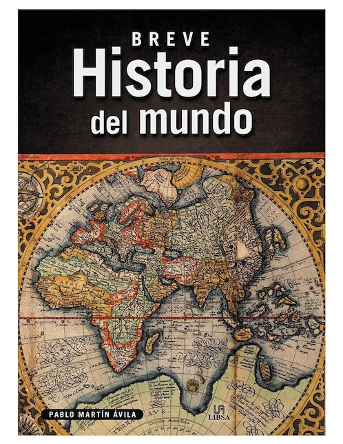 Breve Historia Del Mundo de Pablo Martín Ávila