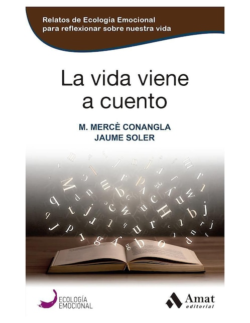 La Vida Viene A Cuento de M. Mercè Conangla Y Jaume Soler