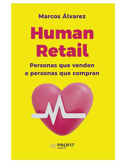 Libro Human Retail, Personas Que Venden A Paersonas Que Compran de Marcos Álvarez 1
