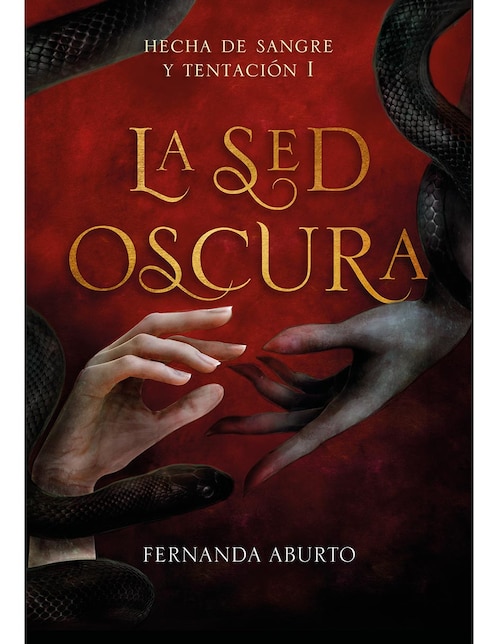 Libro La Sed Oscura (Hecha de traición y sangre) de Fernanda Aburto
