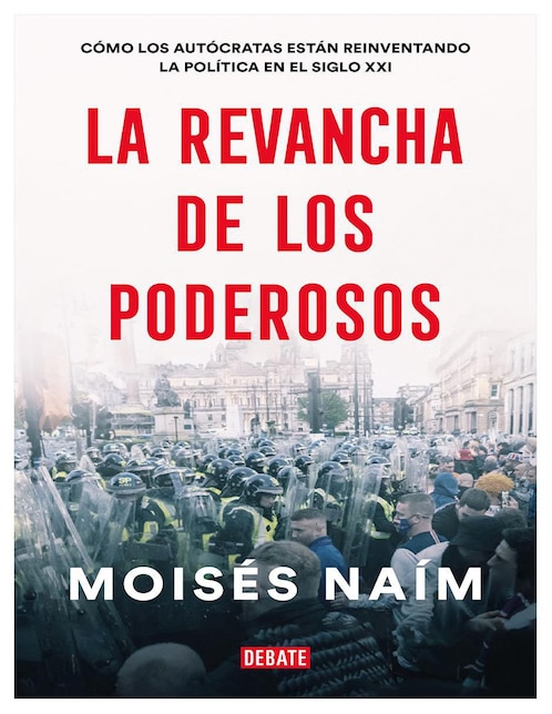 La revancha de los poderosos Moisés Naím