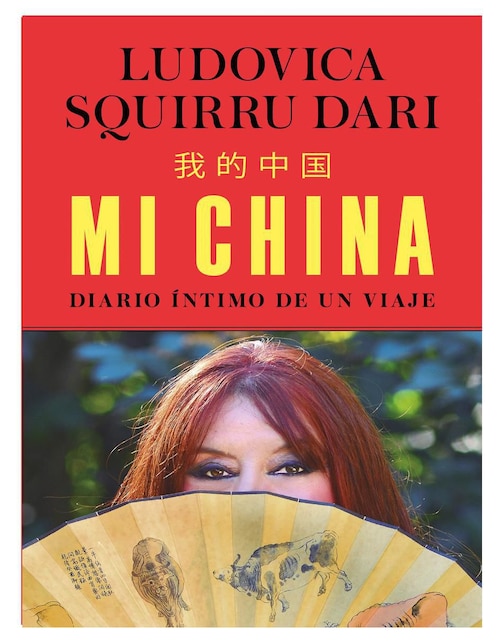 Mi china diario íntimo de un viaje de Ludovica Squirru Dari