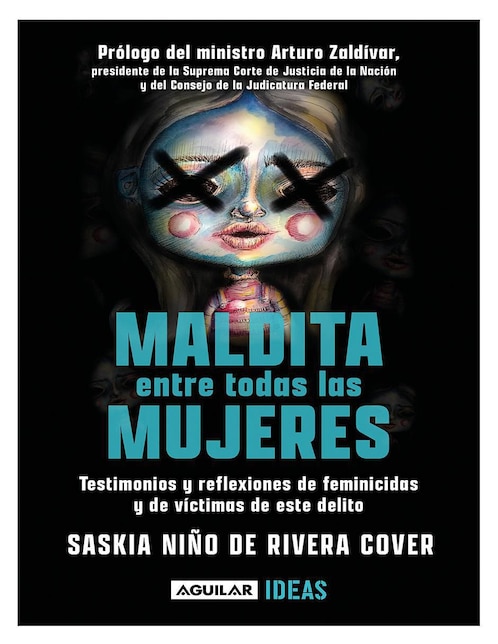 Libro Maldita entre todas las mujeres: El rostro de los feminicidas de Saskia Niño de Rivera