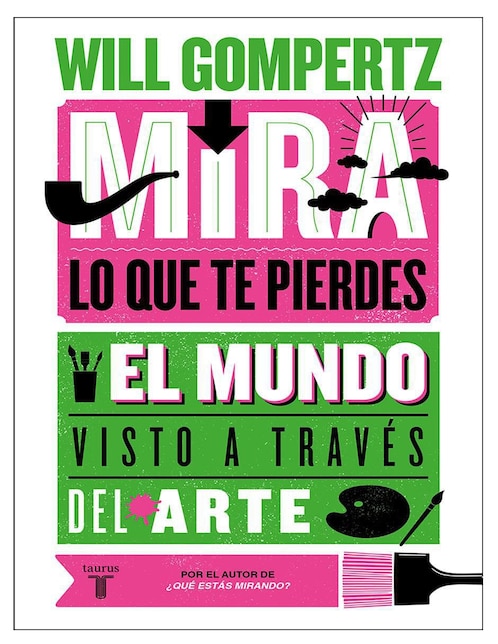 Libro Mira lo que te pierdes de Will Gompertz 1
