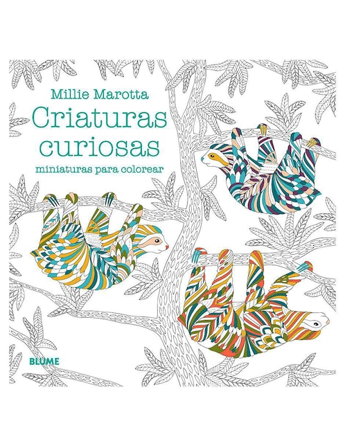 Criaturas Curiosas: Miniaturas para Colorear de Millie Marotta