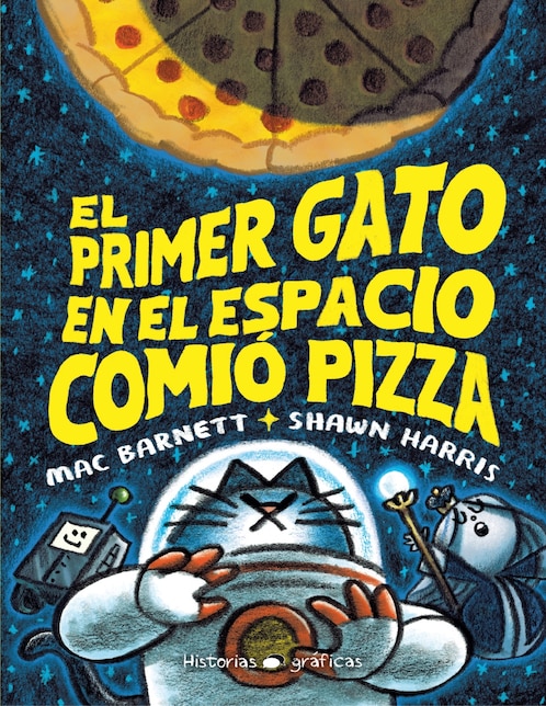 Libro El Primer Gato En El Espacio Comió Pizza de Mac Barnett
