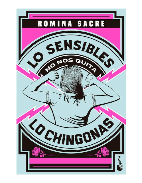 Lo Sensibles No Nos Quita Lo Chingonas de Romina Sacre