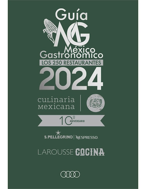 Guía México Gastronómico. Los 250 restaurantes 2024de Juan Claudio Poblete Ritschel