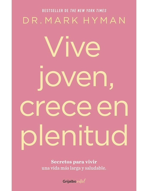 Vive Joven, Crece en Plenitud de Mark Hyman