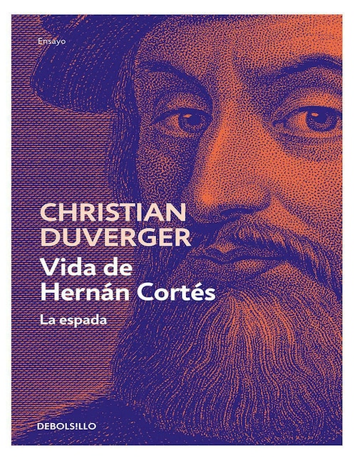 Libro Vida De Hernán Cortés. La Espada de Christian Duverger