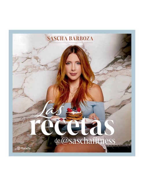 Las recetas de Saschafitness de Sascha Barboza