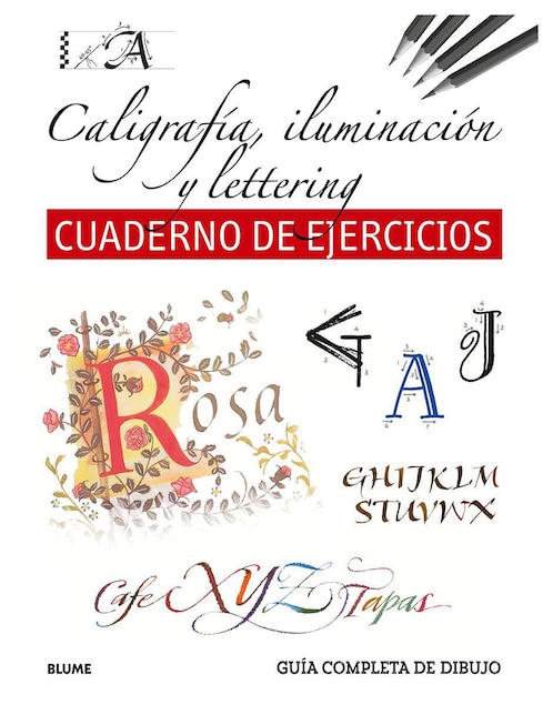 Libro Caligrafía, Iluminación Y Lettering. Cuaderno De Ejercicios Blume